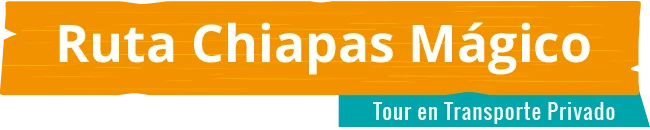 Ruta Chiapas Mágico