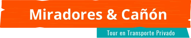 Miradores & Cañón
